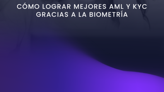 Portada del white paper sobre Cómo lograr mejores AML y KYC gracias a biometría